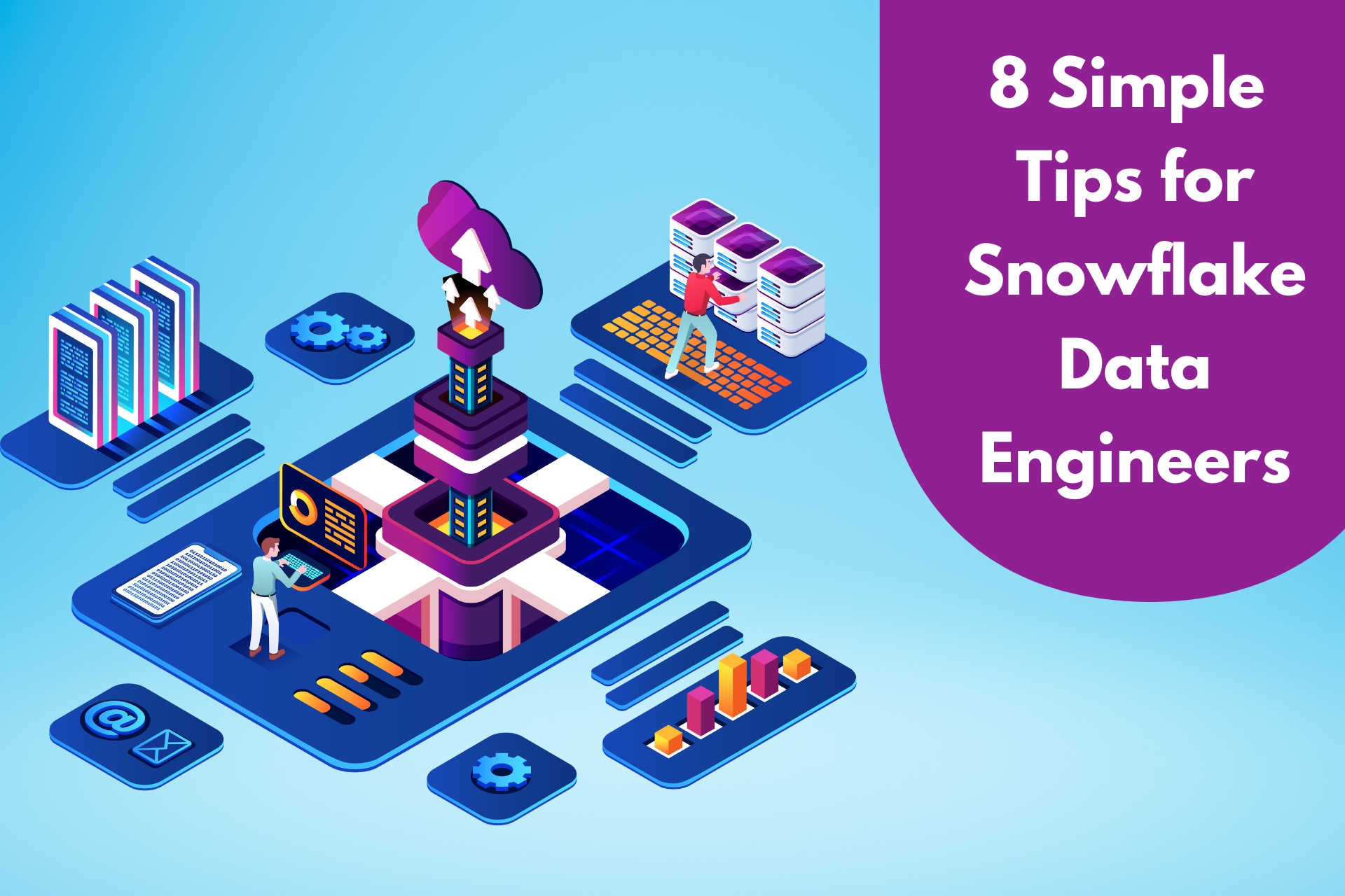 Simple Tips for Snowflake Data Engineers Protecto
